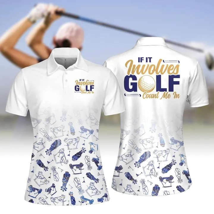 If It Involves Golf Count Me In Golf Women Short Sleeve Polo Shirt, Sleeveless Polo Shirt,