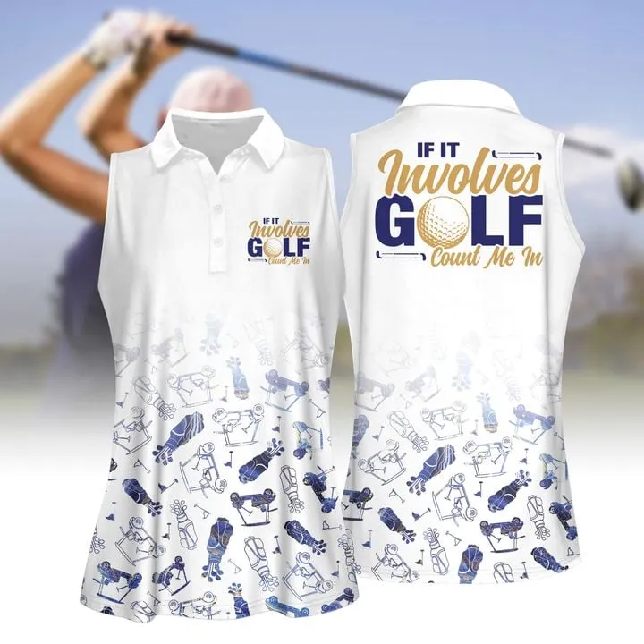 If It Involves Golf Count Me In Golf Women Short Sleeve Polo Shirt, Sleeveless Polo Shirt,