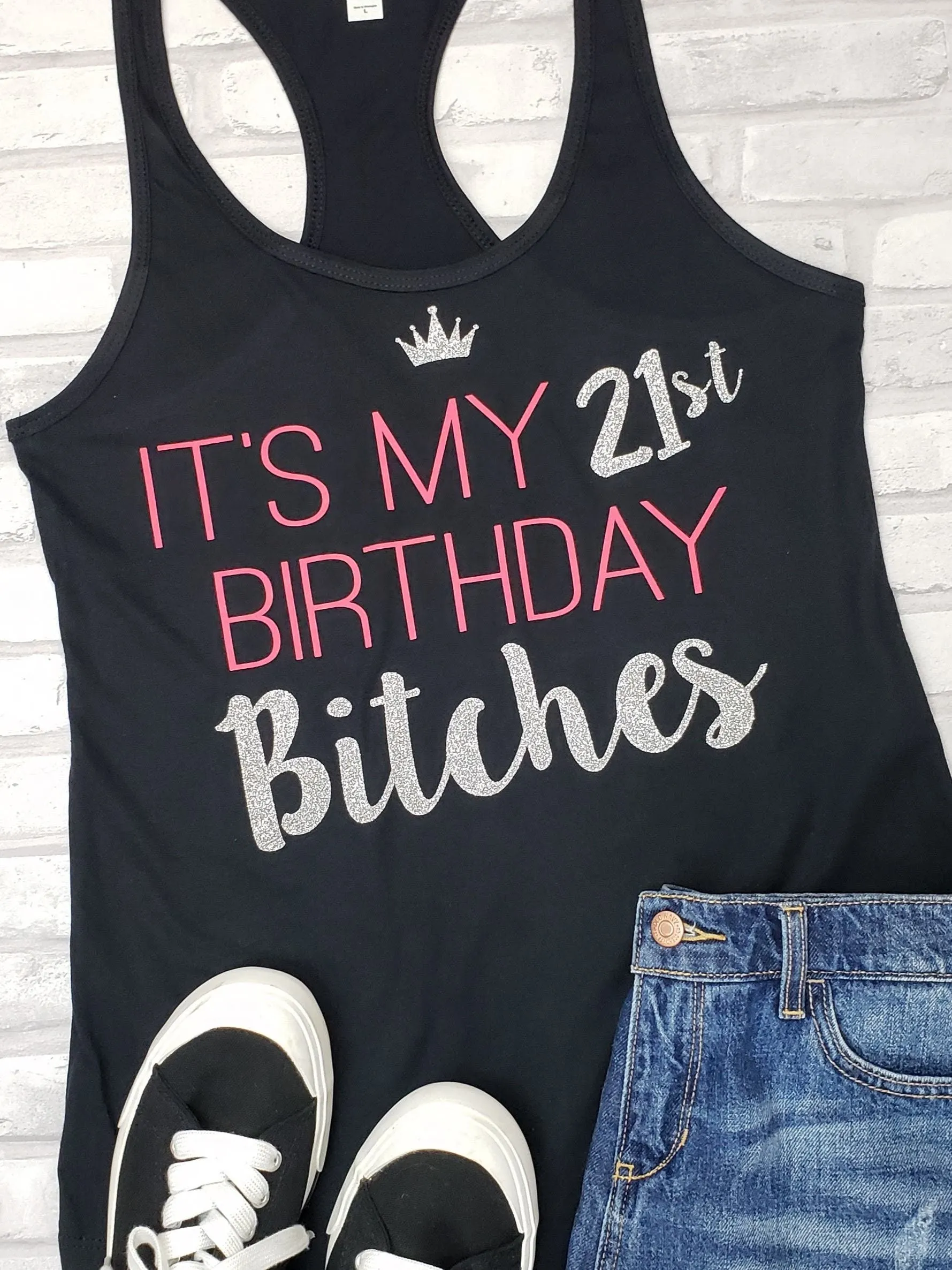 It's My 21st Birthday Bitches Racerback Tank Top