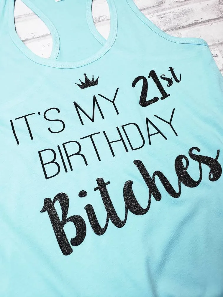 It's My 21st Birthday Bitches Racerback Tank Top