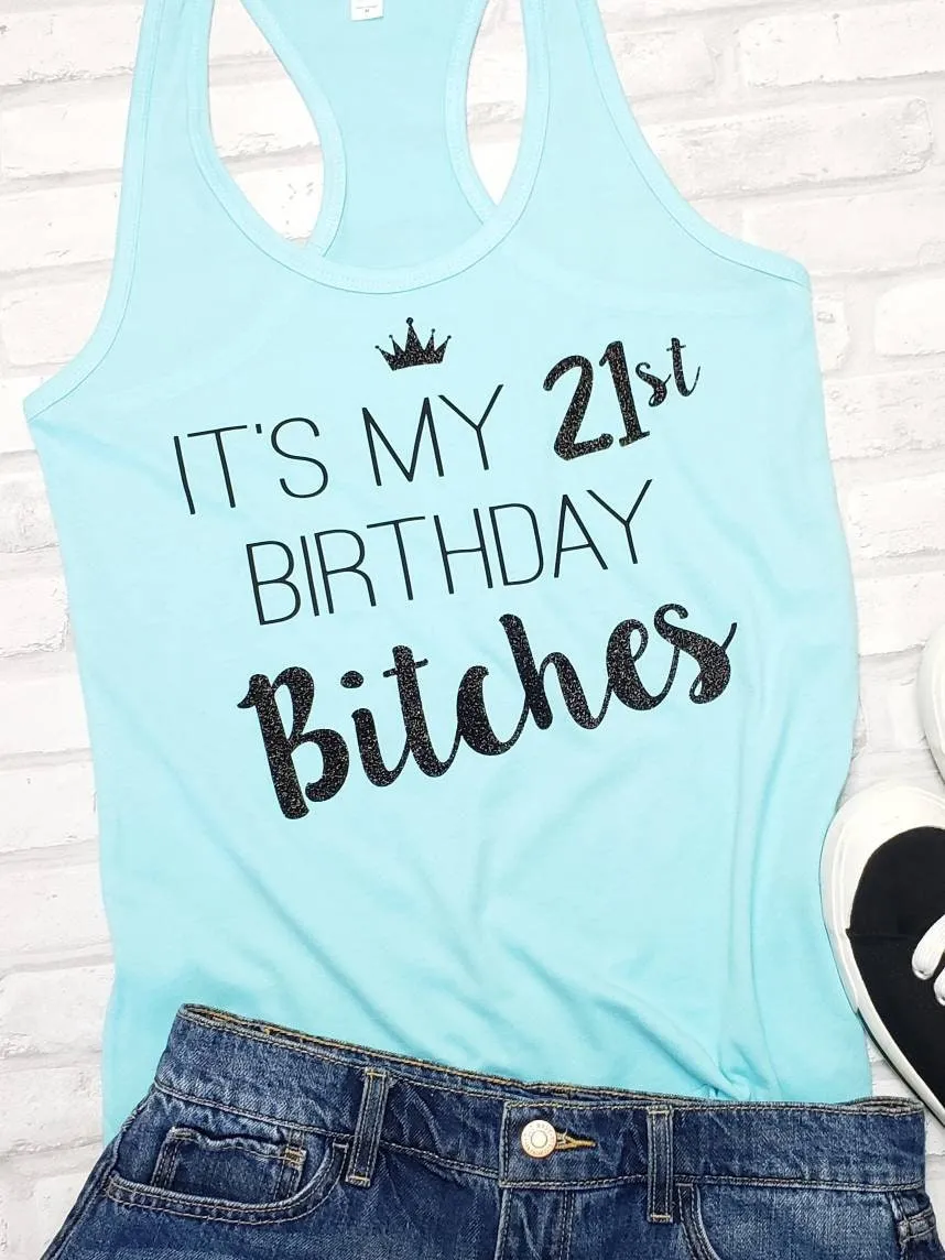 It's My 21st Birthday Bitches Racerback Tank Top