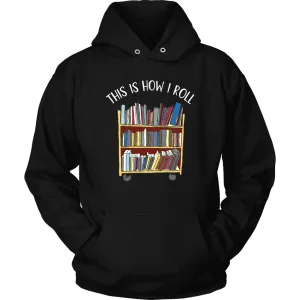 "This is how i roll" Hoodie