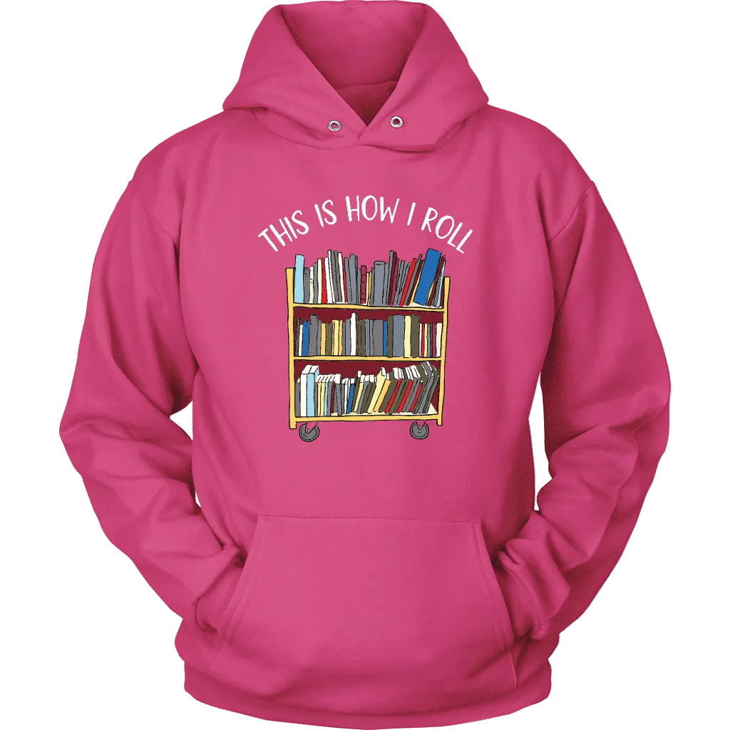 "This is how i roll" Hoodie