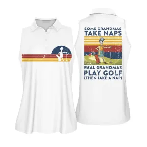 Some Grandmas Take Naps Real Grandmas Play Golf Polo Shirt For Woman Love Golf, Women Golf Shirt